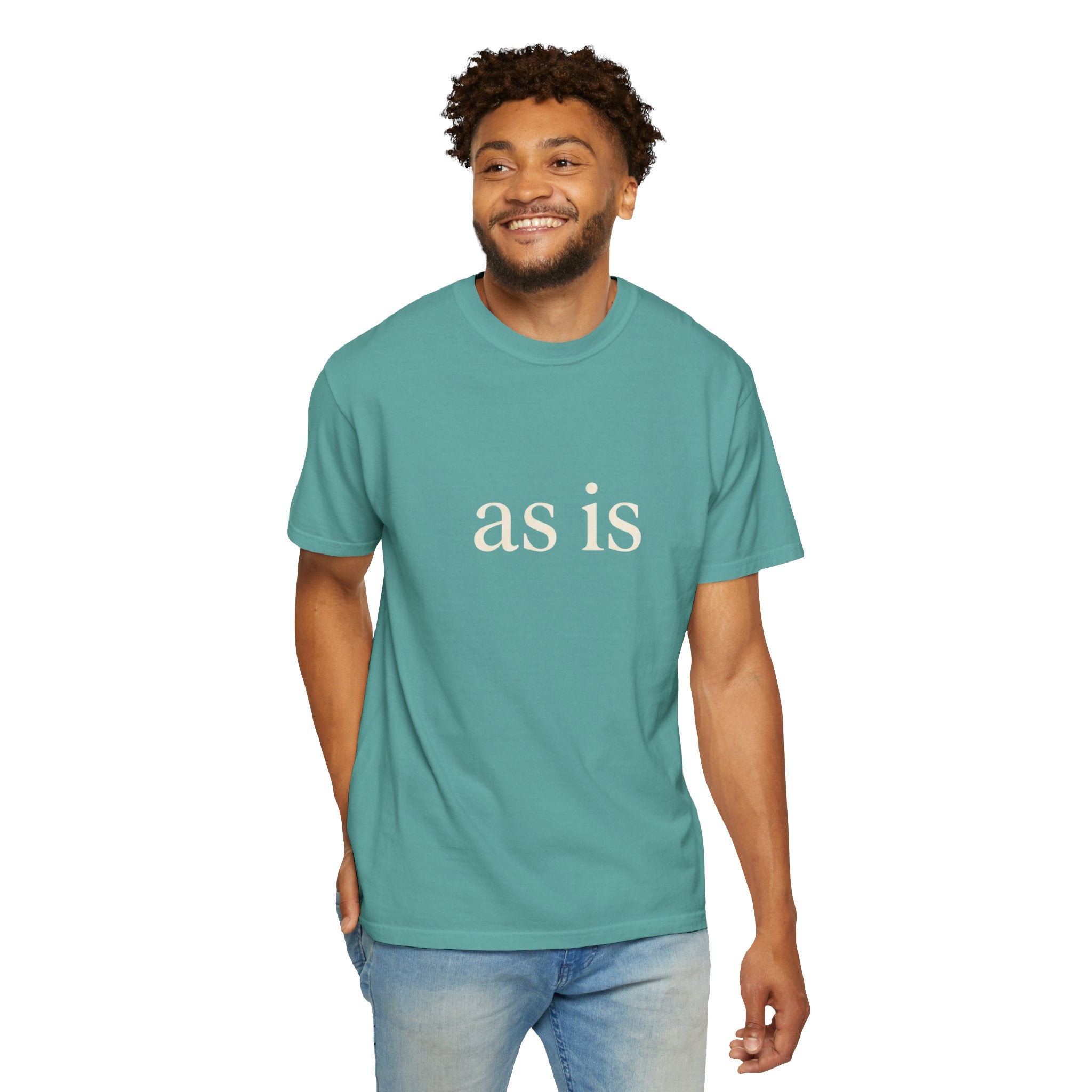 As Is T-Shirt