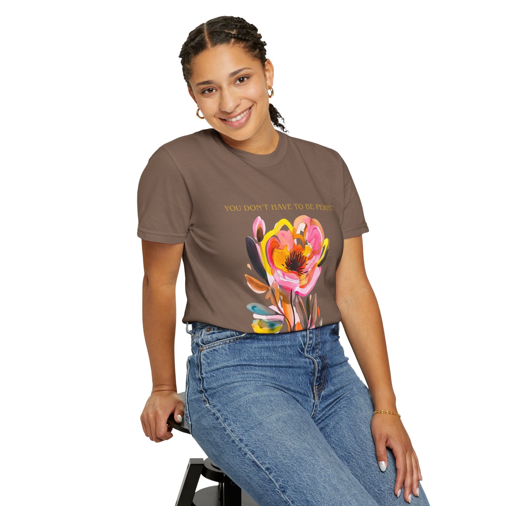 You Don't Have to Be Perfect T-Shirt