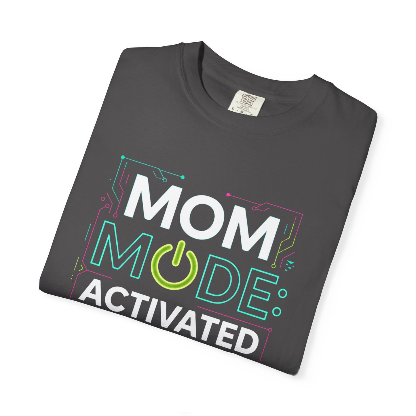 Mom Mode Activated T-Shirt