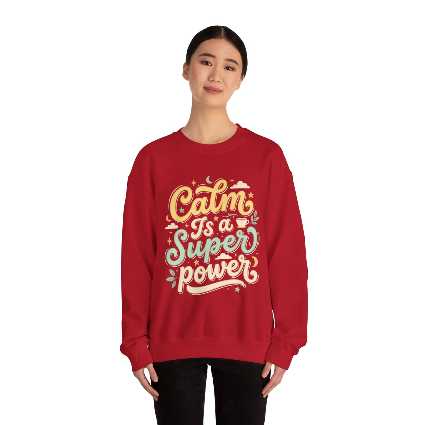 Calm Is a Superpower Sweatshirt — Relaxation Quote Crewneck
