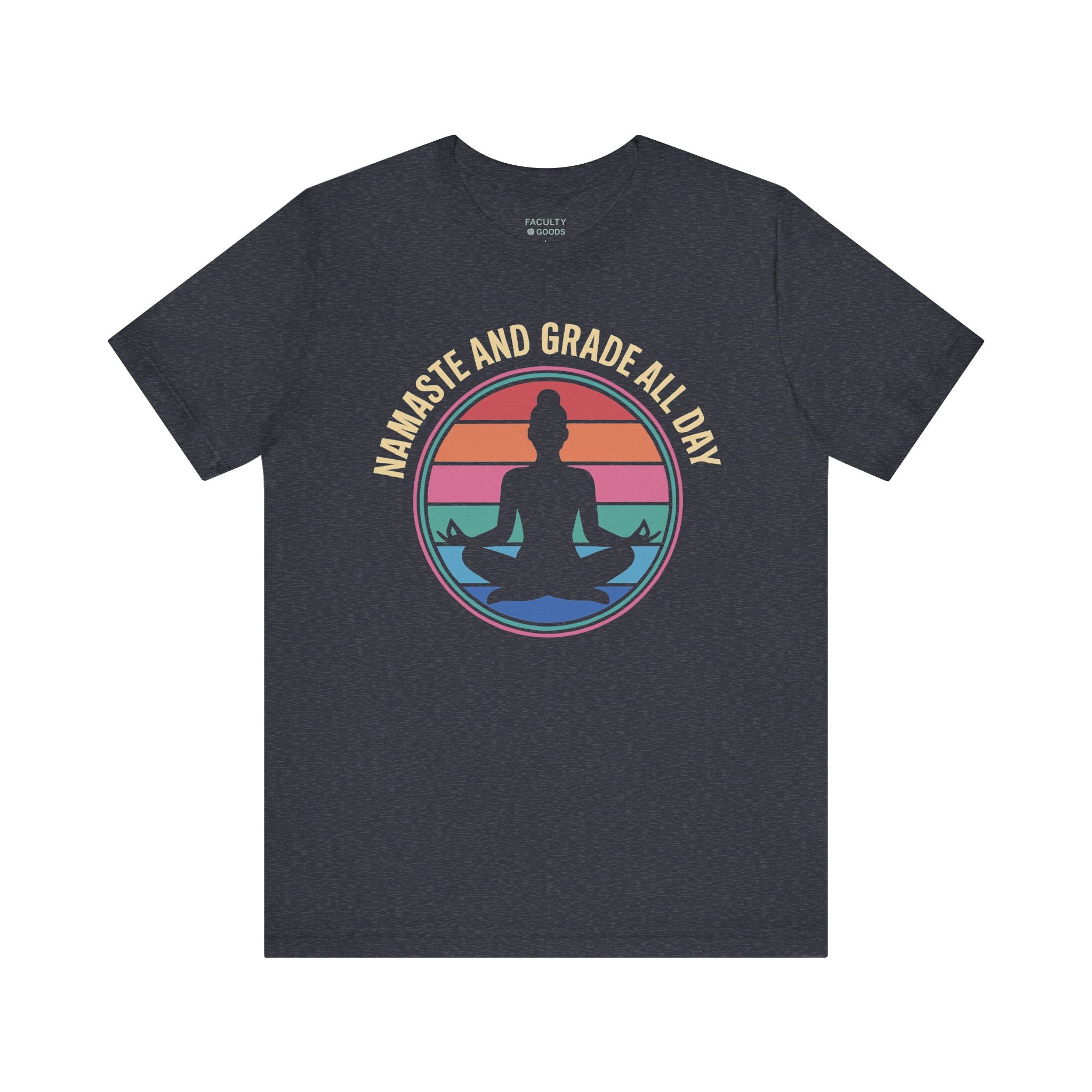Namaste And Grade All Day Tee