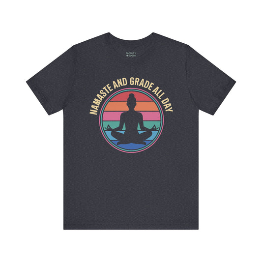 Namaste And Grade All Day Tee