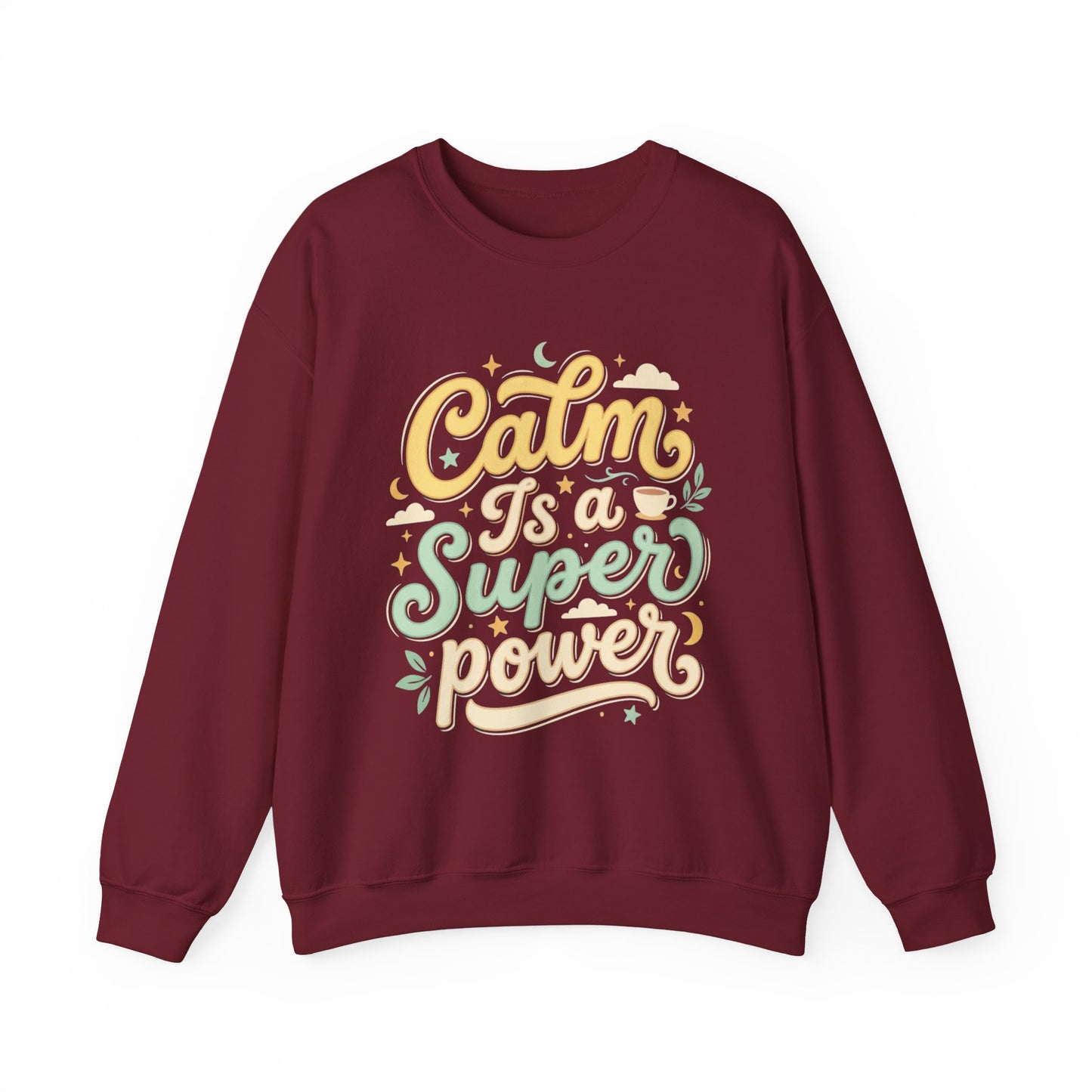Calm Is a Superpower Sweatshirt — Relaxation Quote Crewneck
