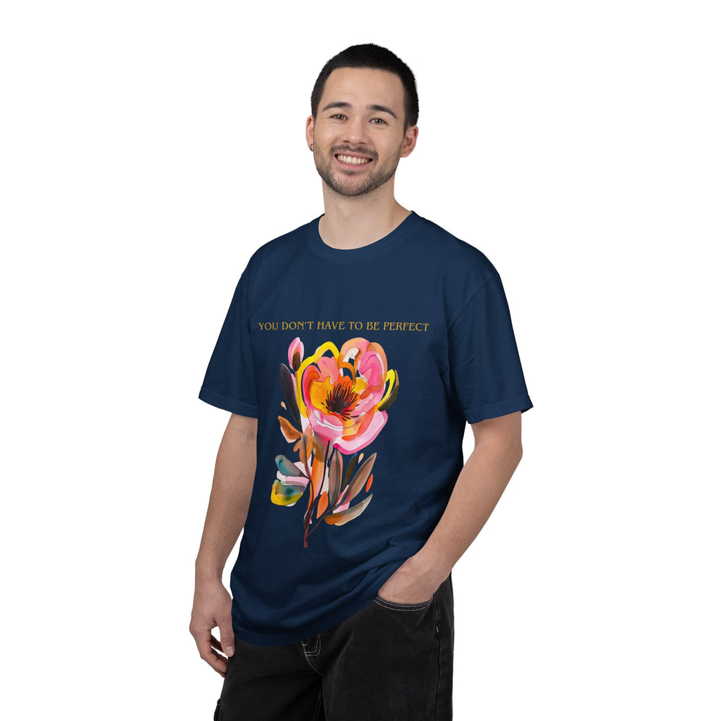 You Don't Have to Be Perfect T-Shirt