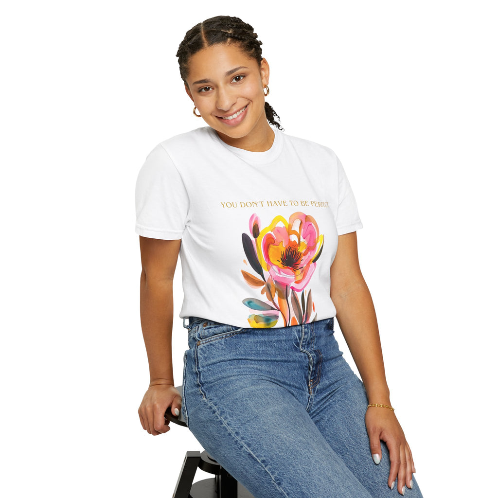 You Don't Have to Be Perfect T-Shirt