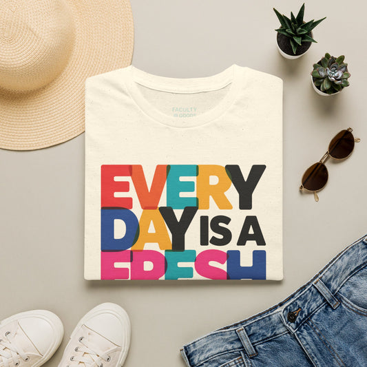 Every Day Is A Fresh Start T-Shirt