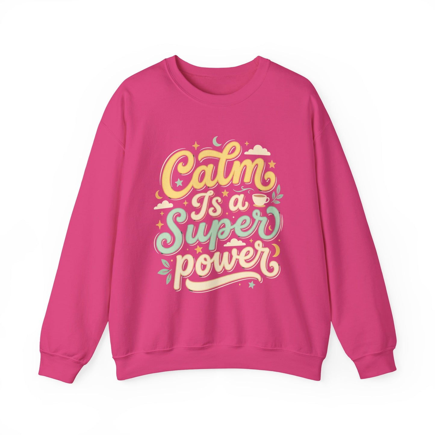 Calm Is a Superpower Sweatshirt — Relaxation Quote Crewneck