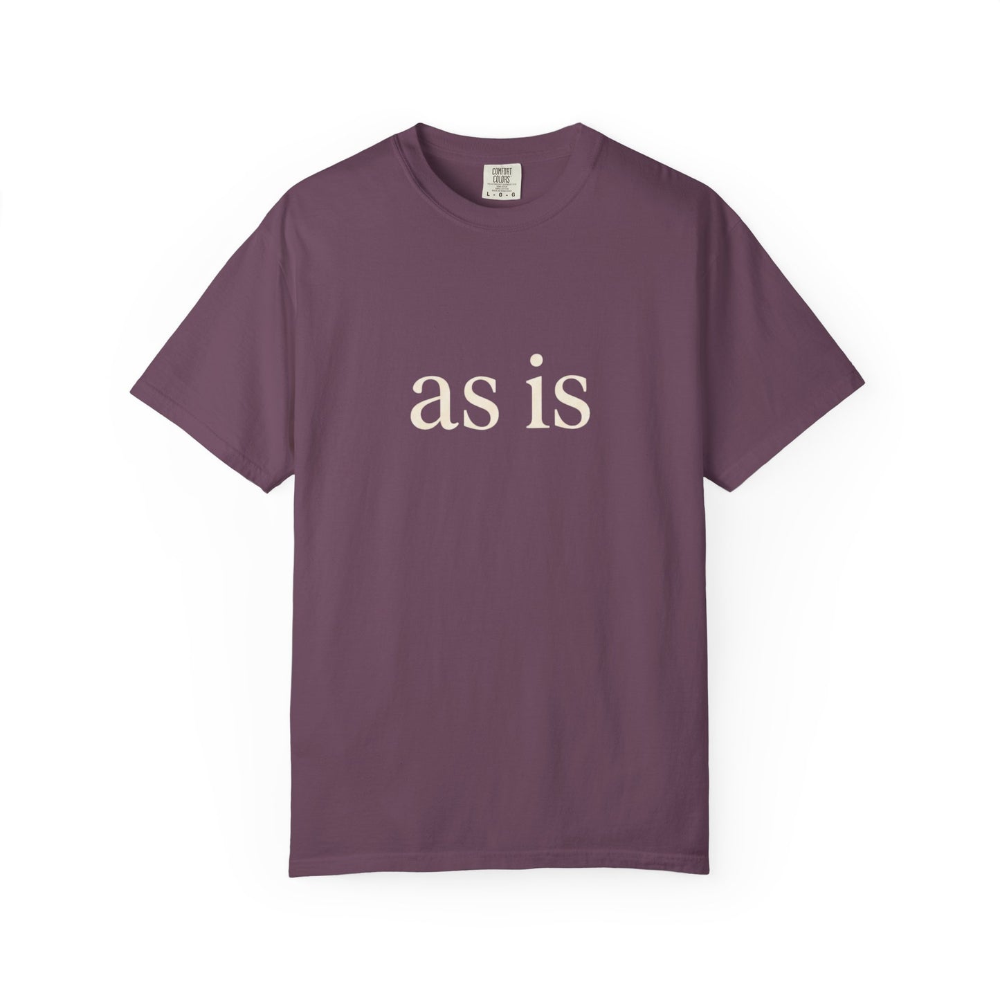 As Is T-Shirt
