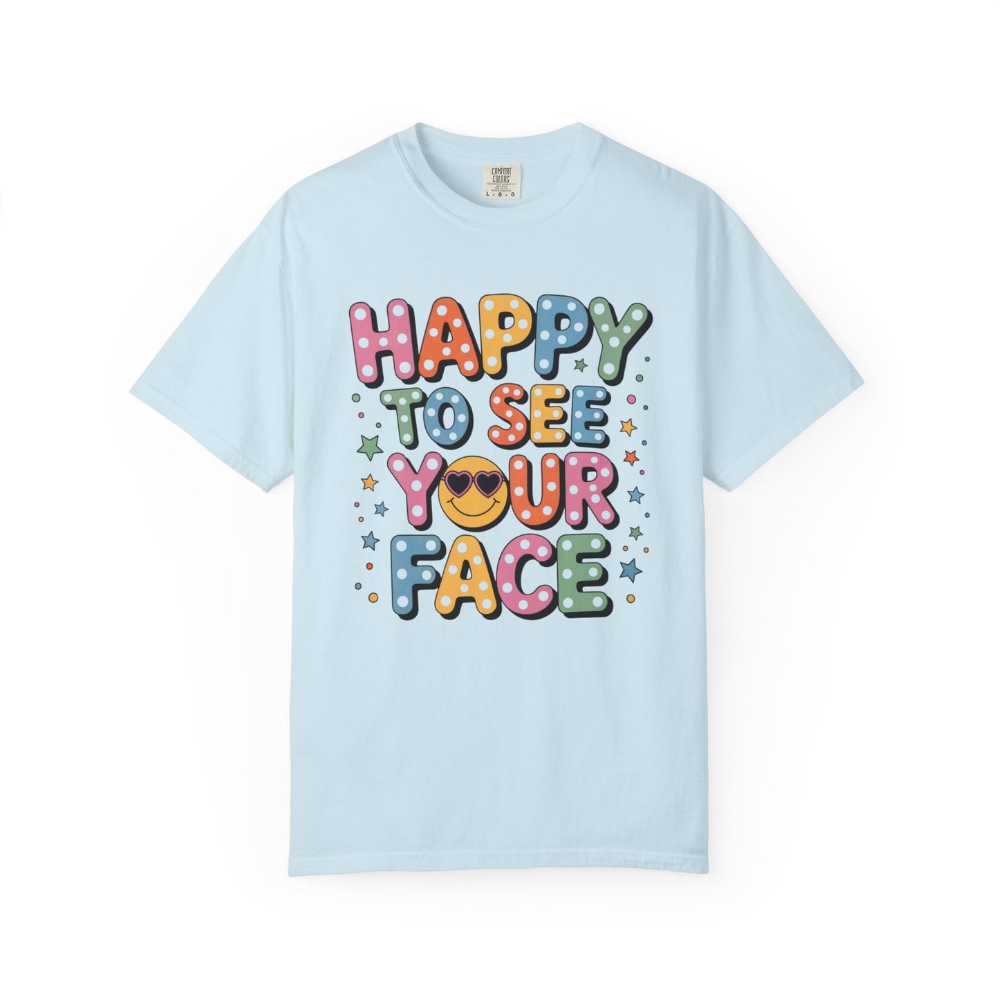 Happy to See Your Face Shirt | Teacher Shirt | Comfort Colors® 1717 Tee | Positive Classroom Shirt | Cute Teacher Gift