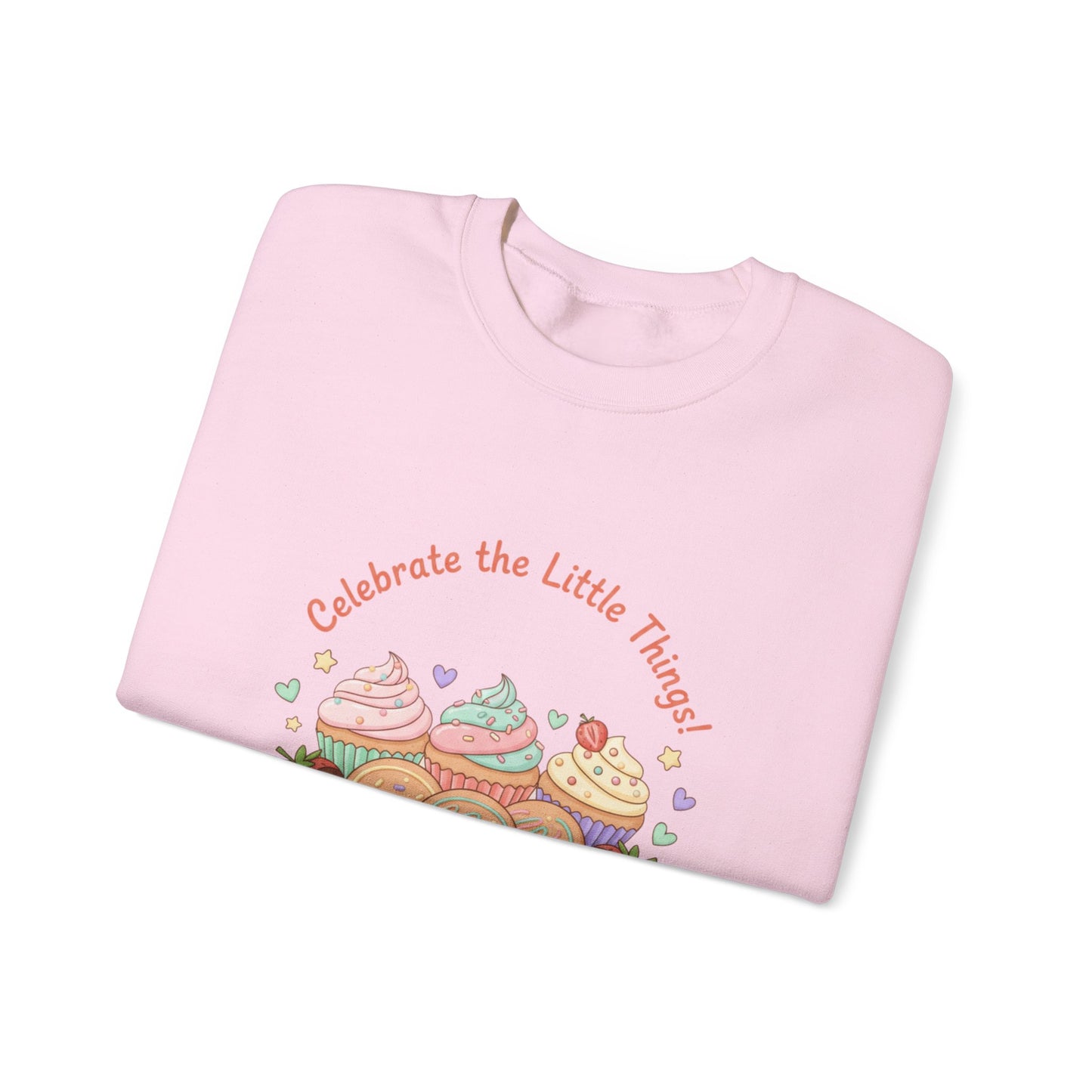 Celebrate the Little Things Sweatshirt | tiny desserts, sweet tooth design