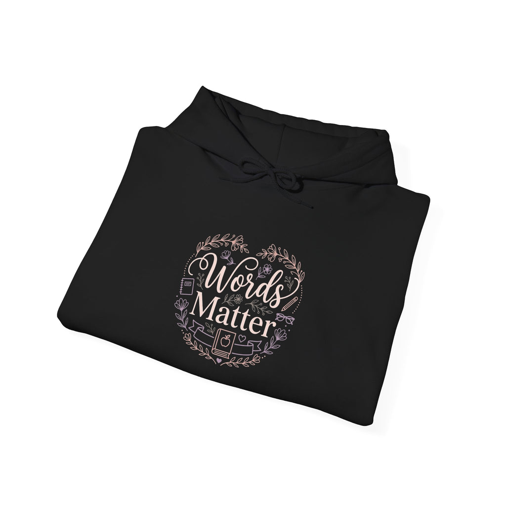 Words Matter Hoodie — Inspirational Floral Typography Sweatshirt