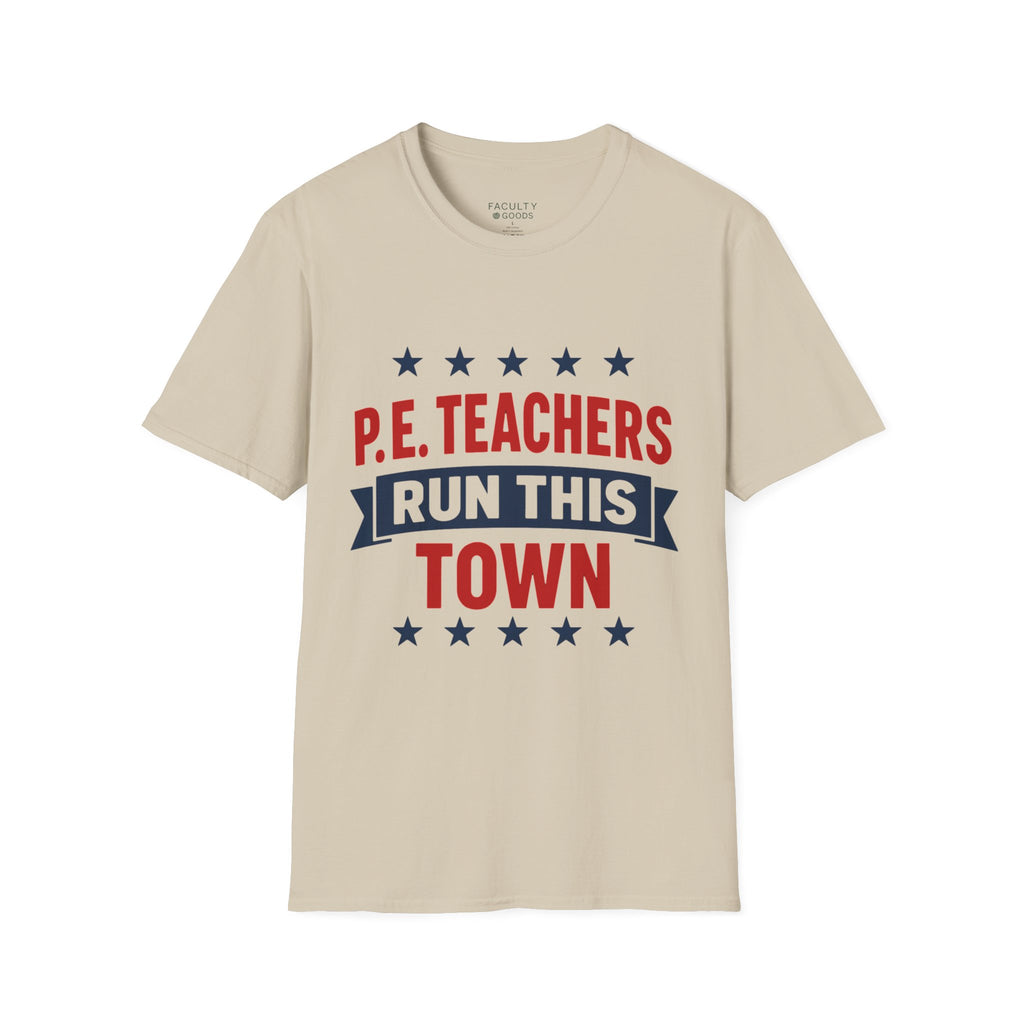 PE Teachers Run This Town Tee
