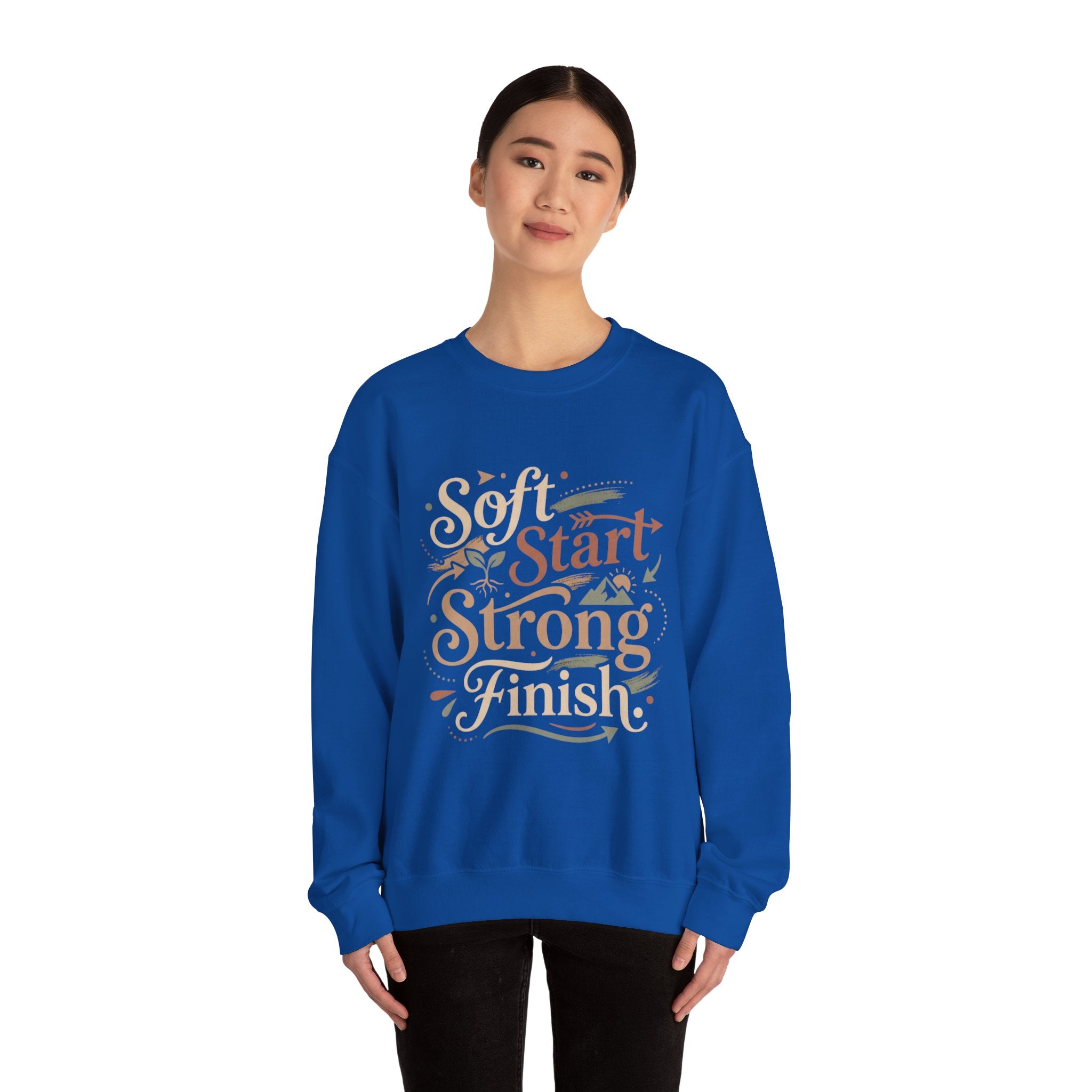 Crewneck Sweatshirt — "Soft Start, Strong Finish" Inspirational Graphic