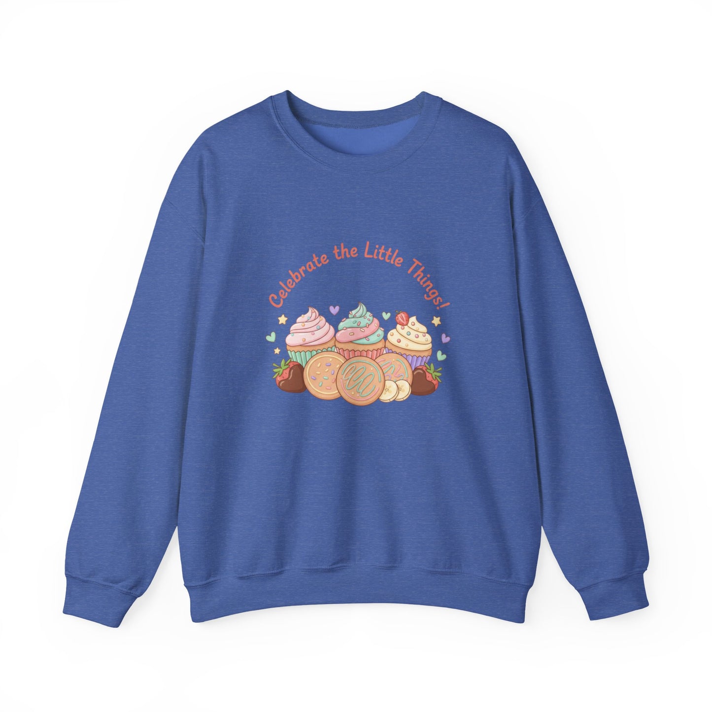 Celebrate the Little Things Sweatshirt | tiny desserts, sweet tooth design
