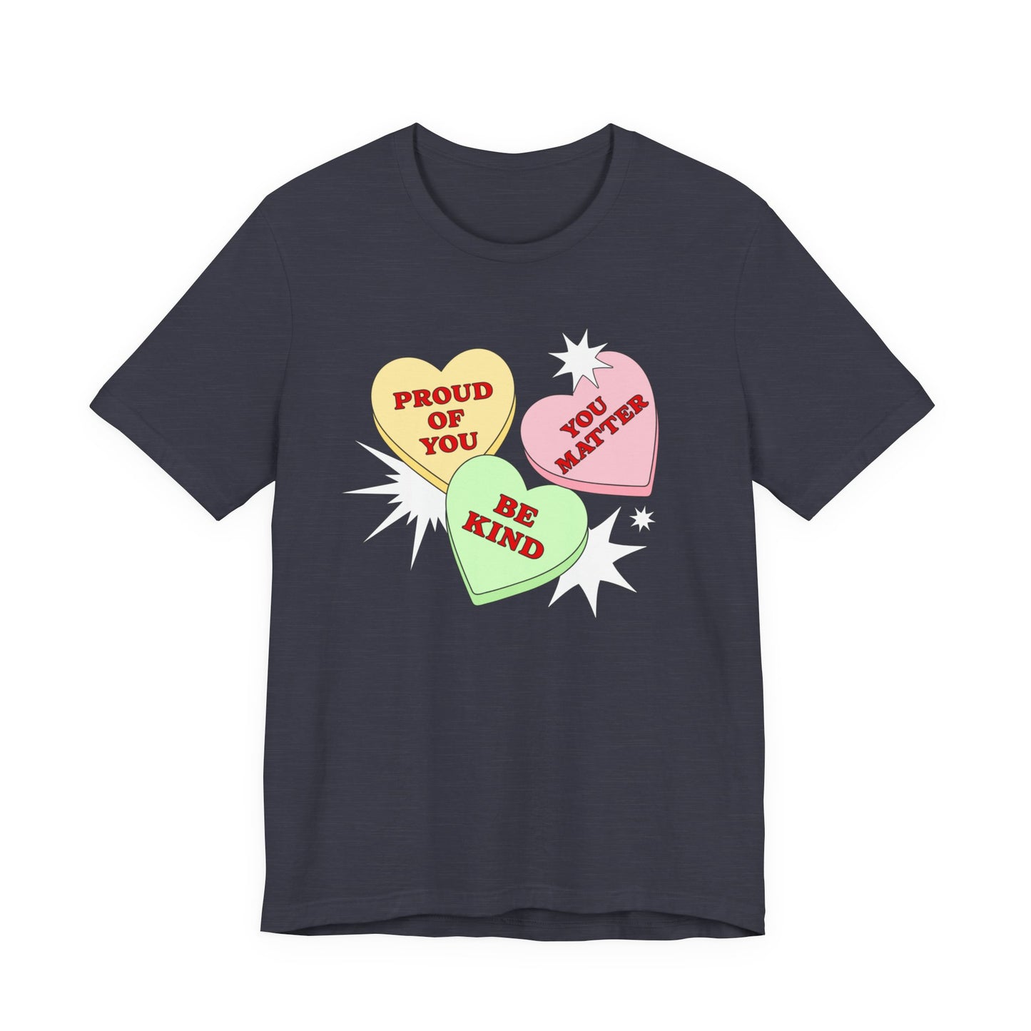 Kindness Conversation Hearts Tee — "Be Kind / Proud of You / You Matter"