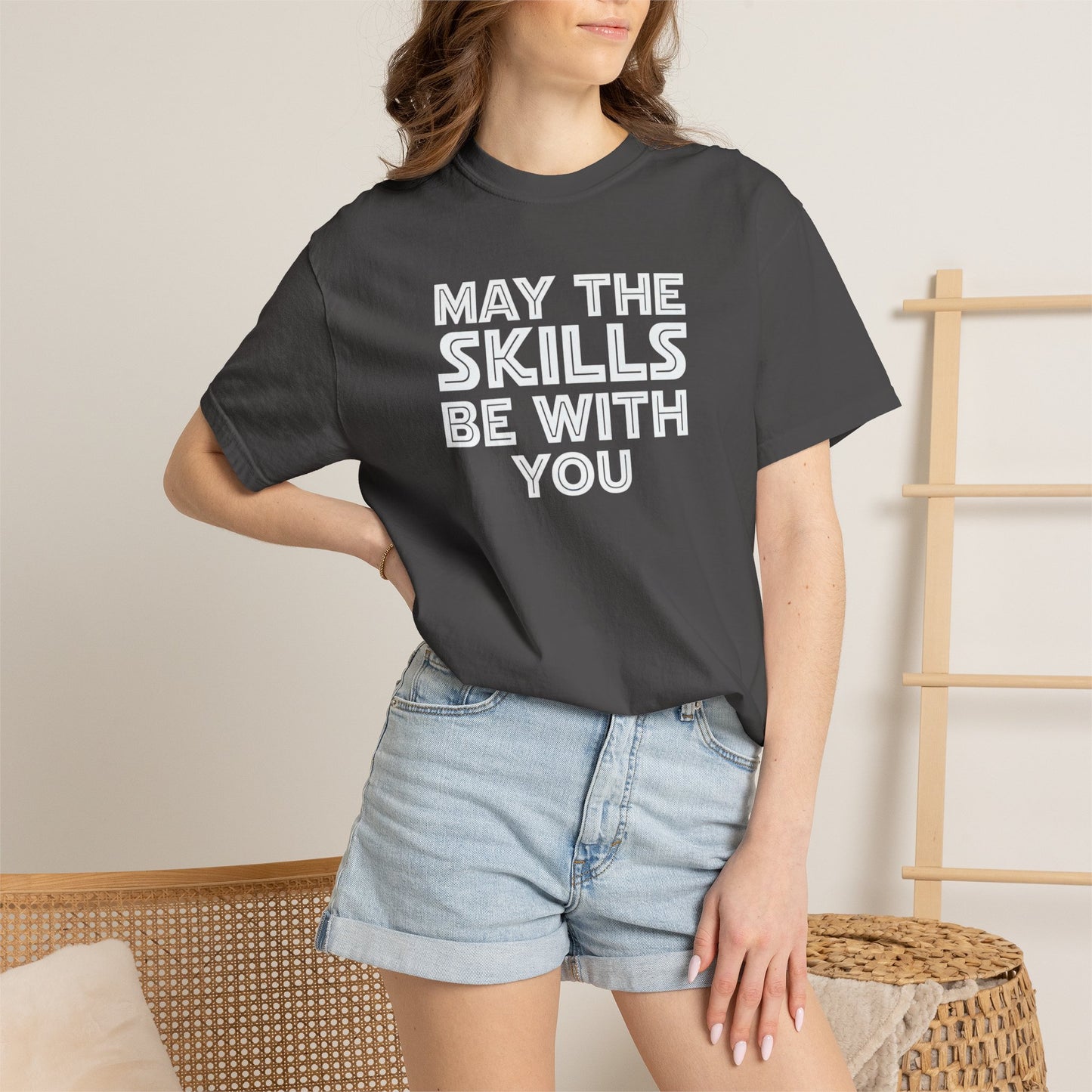 May The Skills Be With You Tee