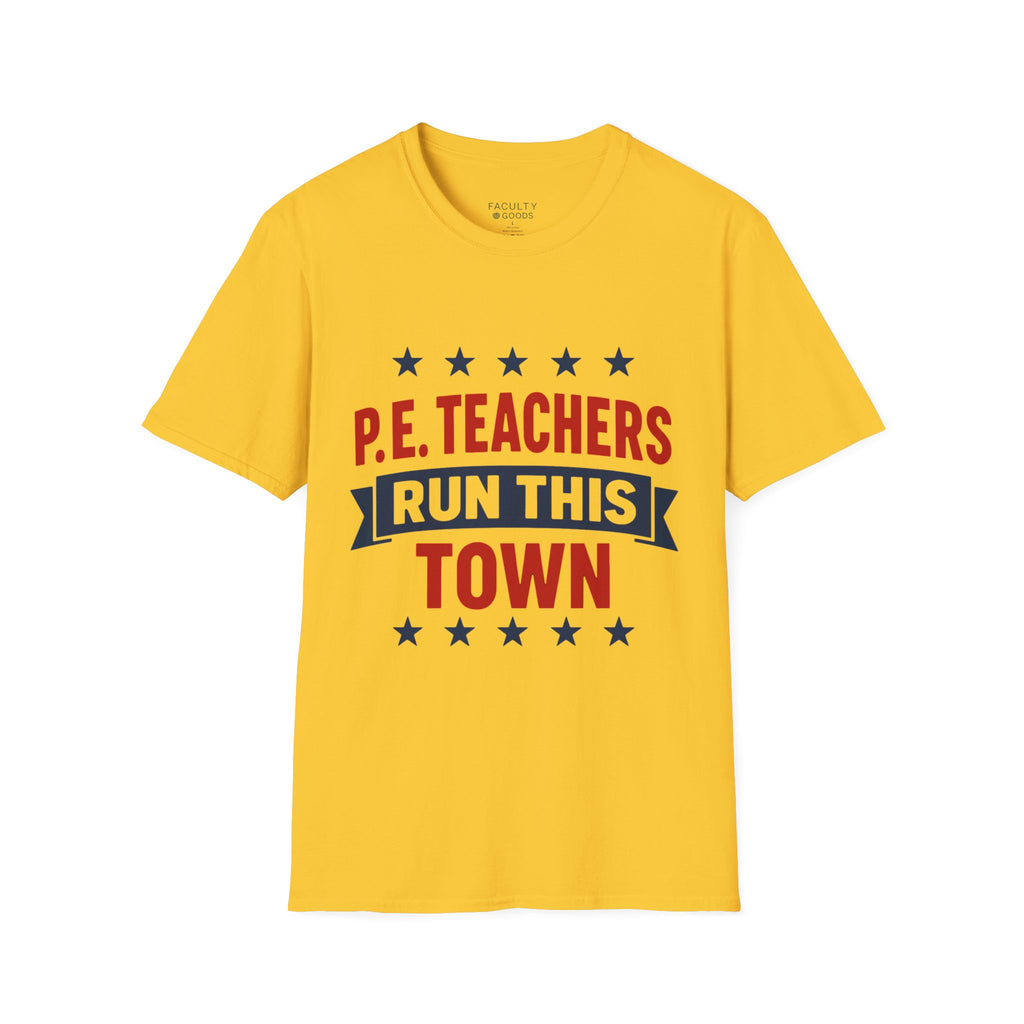 PE Teachers Run This Town Tee