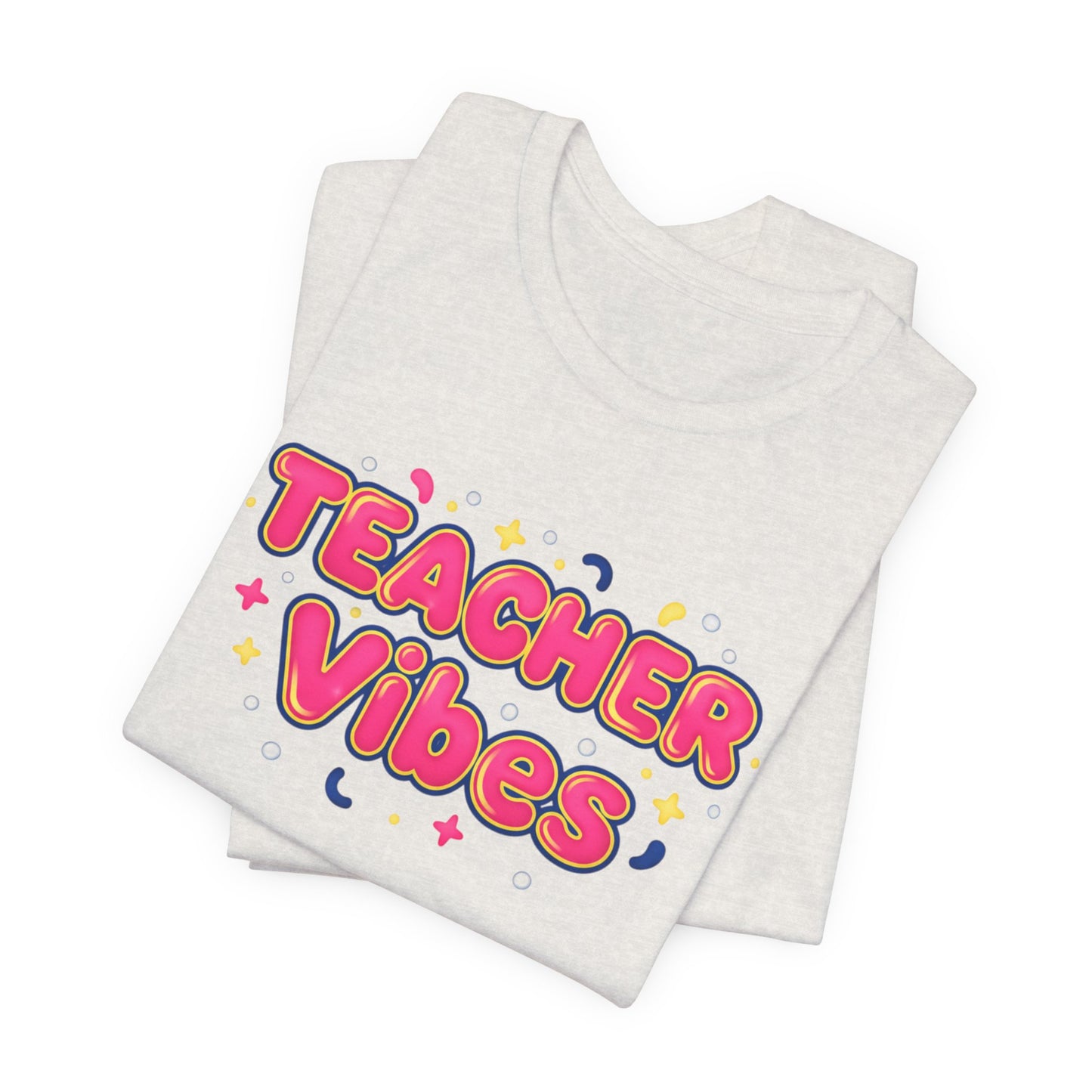 Teacher Vibes Tee | Dopamine Decor, Neon Gradient Squishy Text