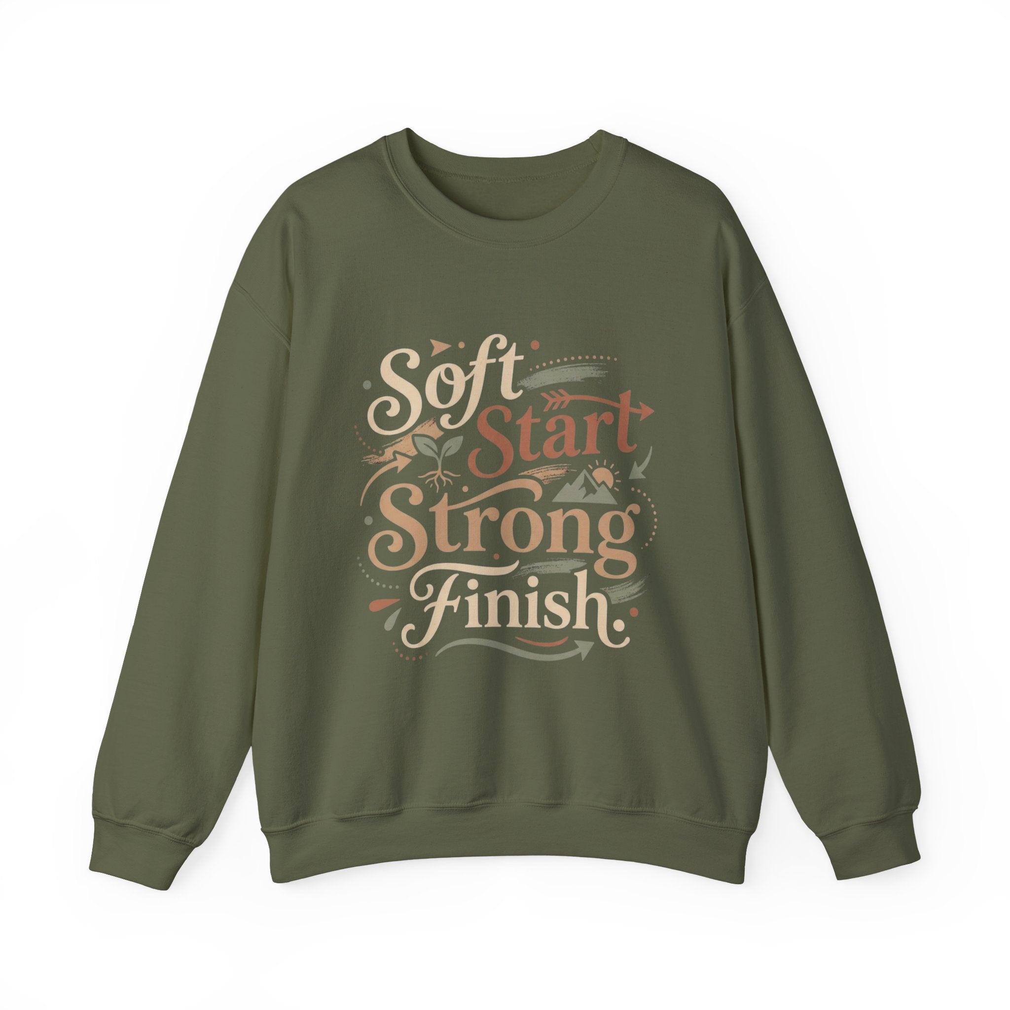 Crewneck Sweatshirt — "Soft Start, Strong Finish" Inspirational Graphic