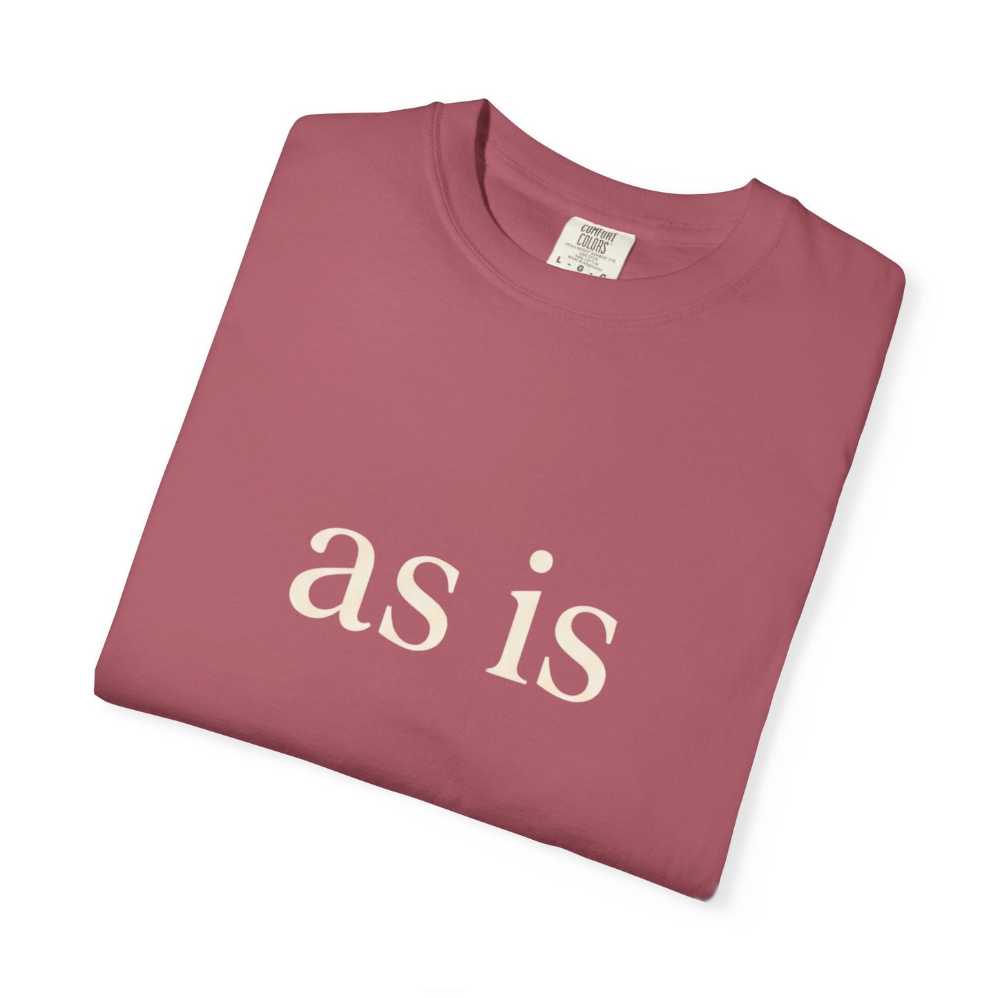 As Is T-Shirt