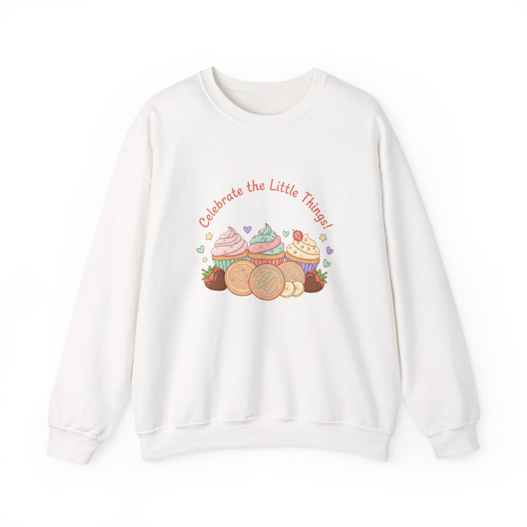 Celebrate the Little Things Sweatshirt | tiny desserts, sweet tooth design