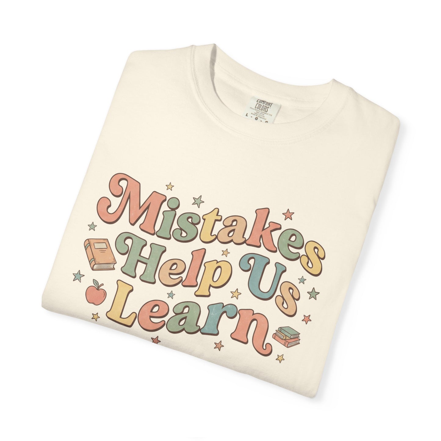 Mistakes Help Us Learn Shirt | Comfort Colors 1717 Teacher Tee | Growth Mindset Shirt | Positive Classroom Apparel