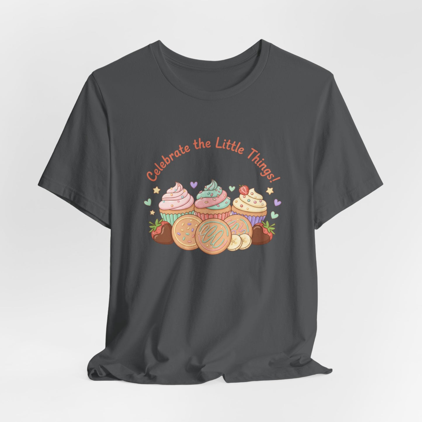 Celebrate the Little Things Tee | tiny desserts, sweet tooth design