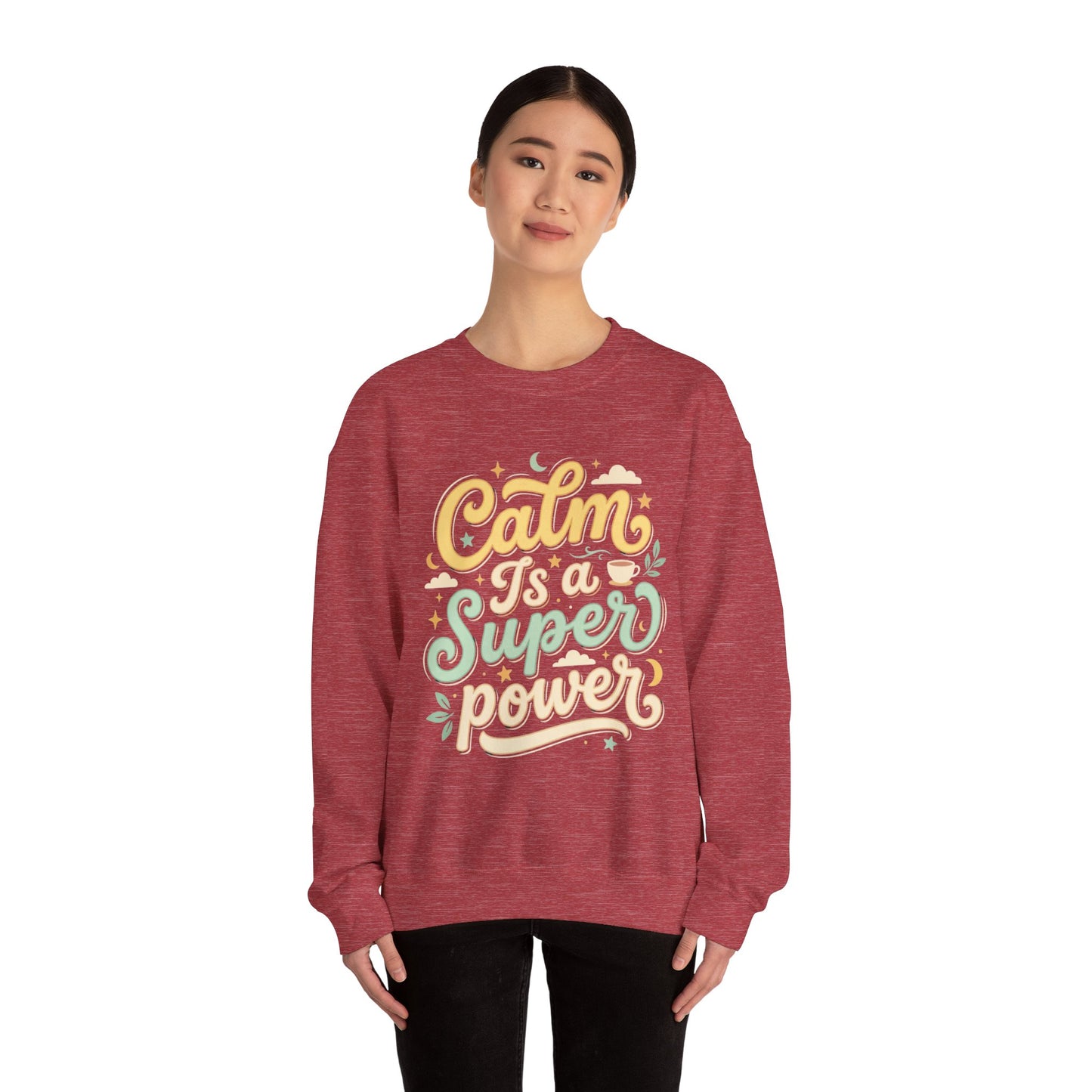 Calm Is a Superpower Sweatshirt — Relaxation Quote Crewneck
