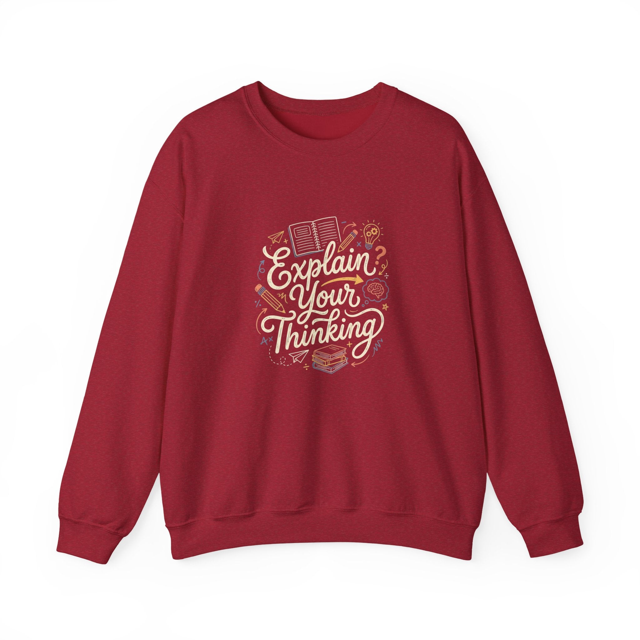 Explain Your Thinking Sweatshirt — Teacher & Tutor Coffee Cozy Crewneck