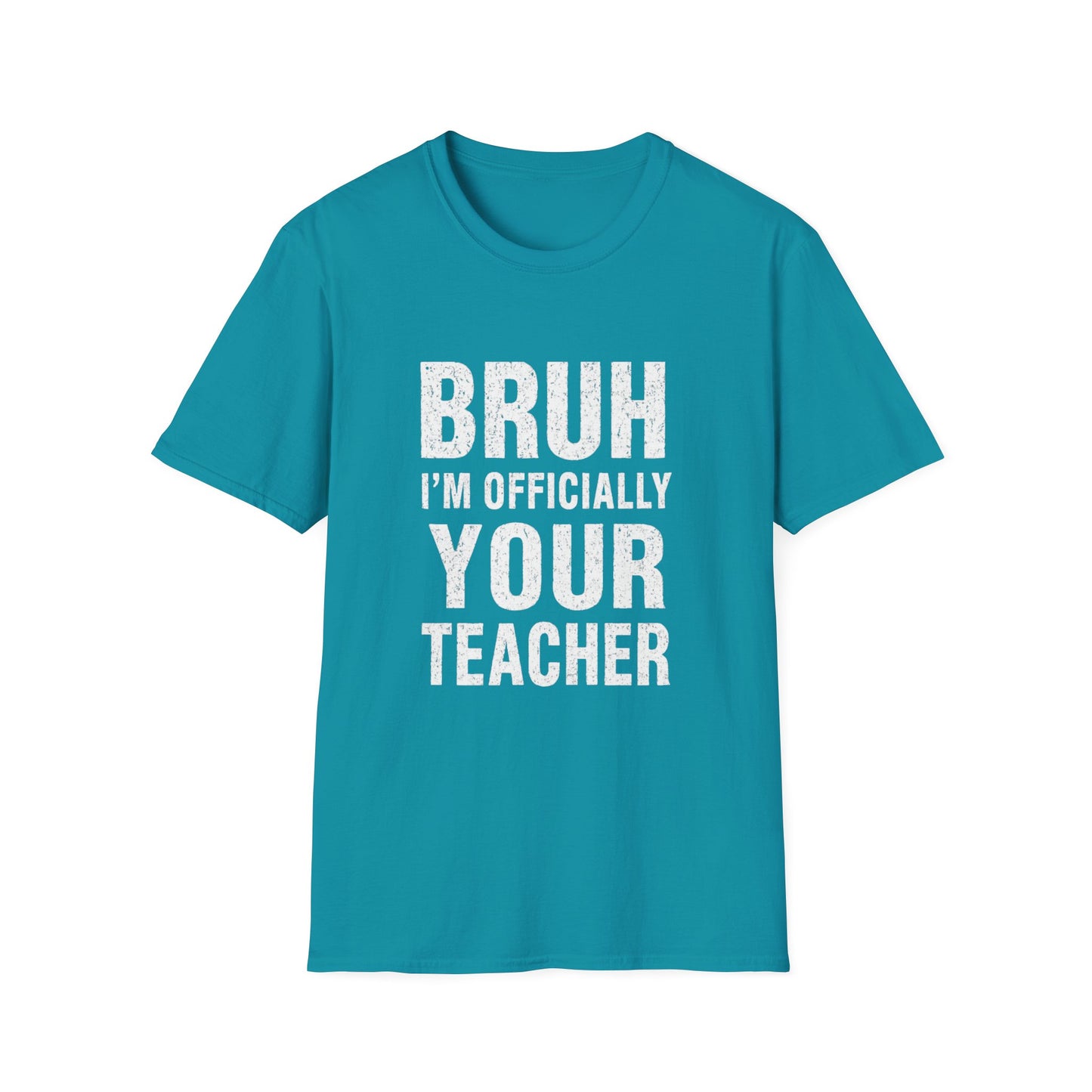 Bruh I'm Officially Your Teacher T-Shirt – Funny Teacher Tee for New/In-Training Educators