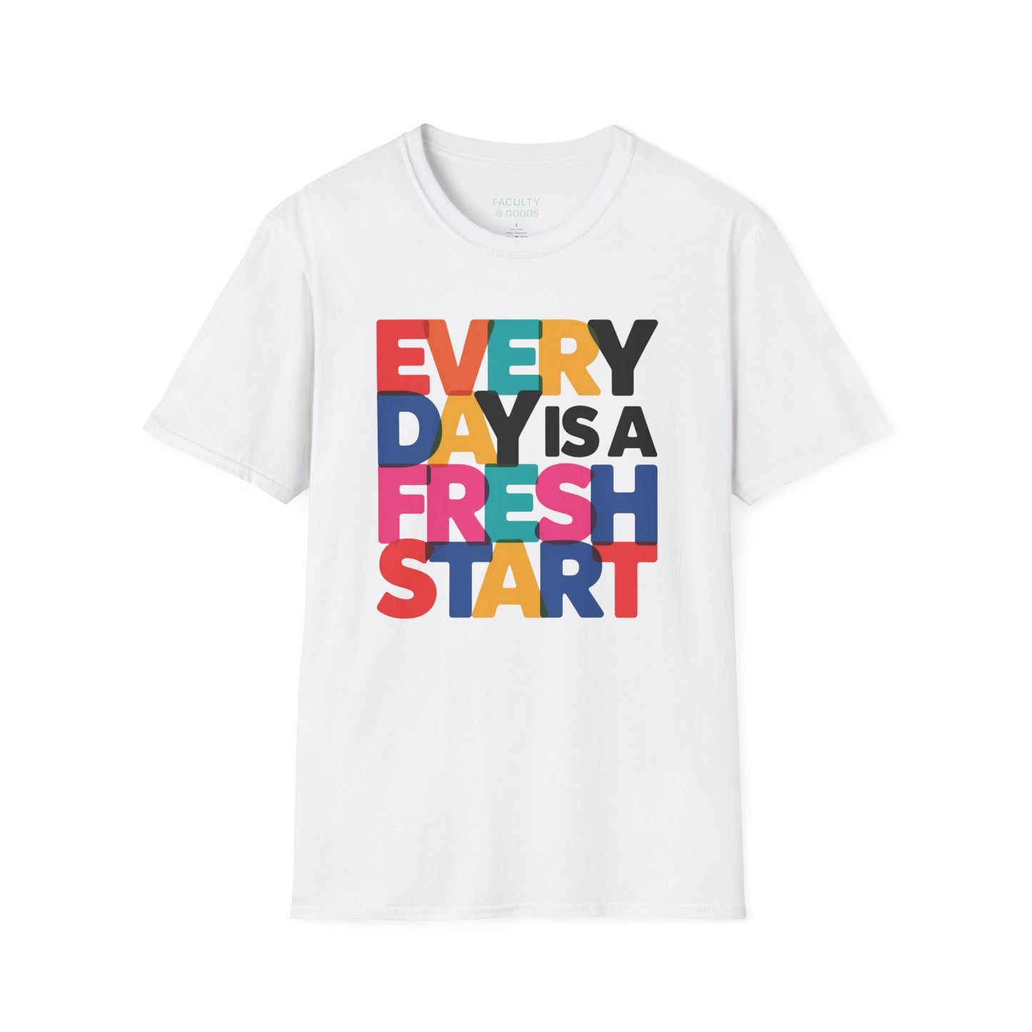 Every Day Is A Fresh Start T-Shirt