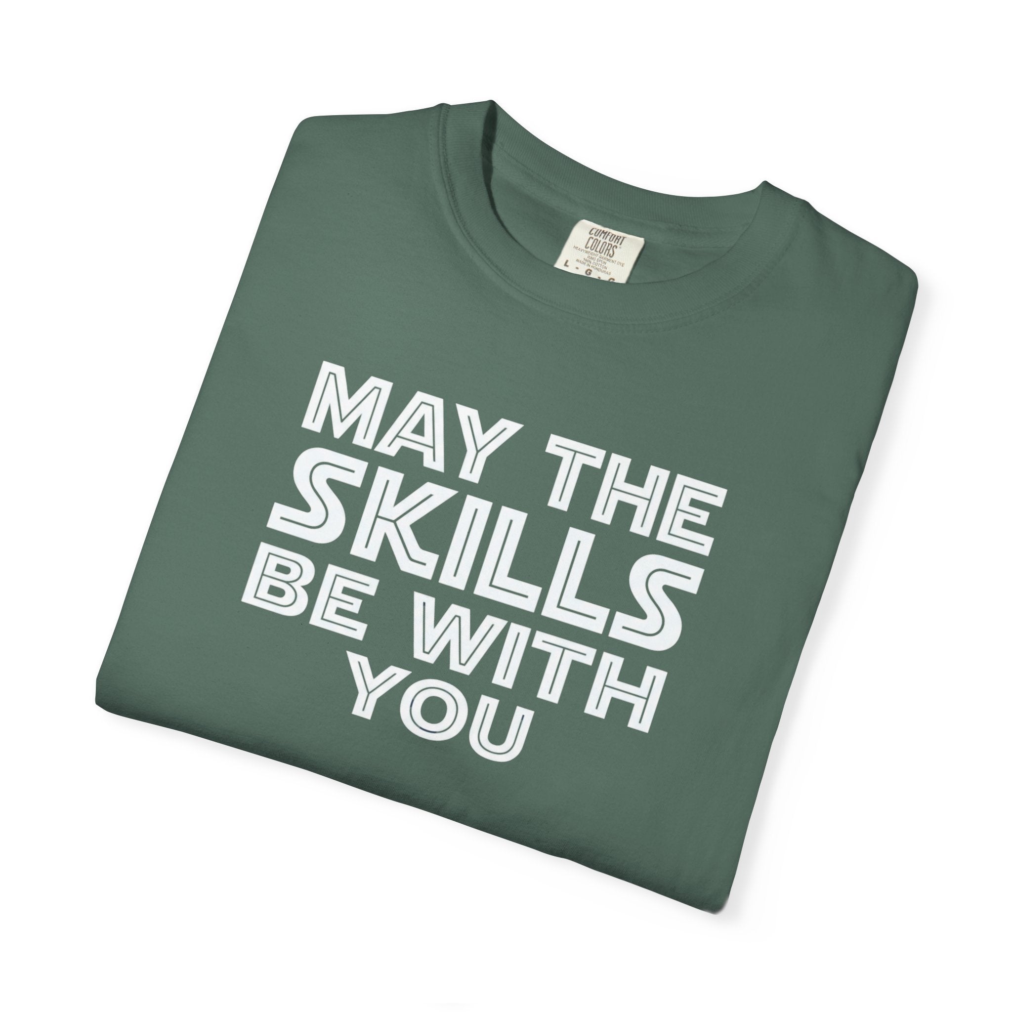 May The Skills Be With You Tee