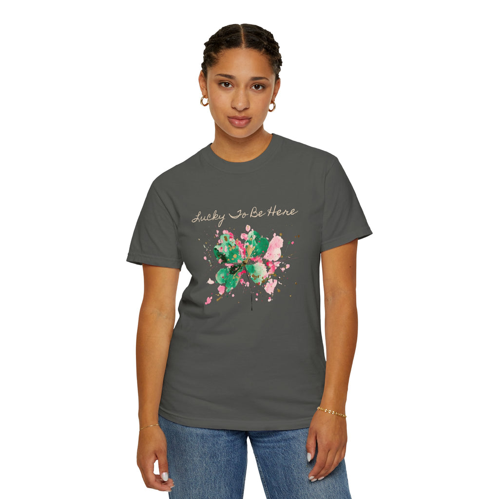 Lucky To Be Here T-Shirt