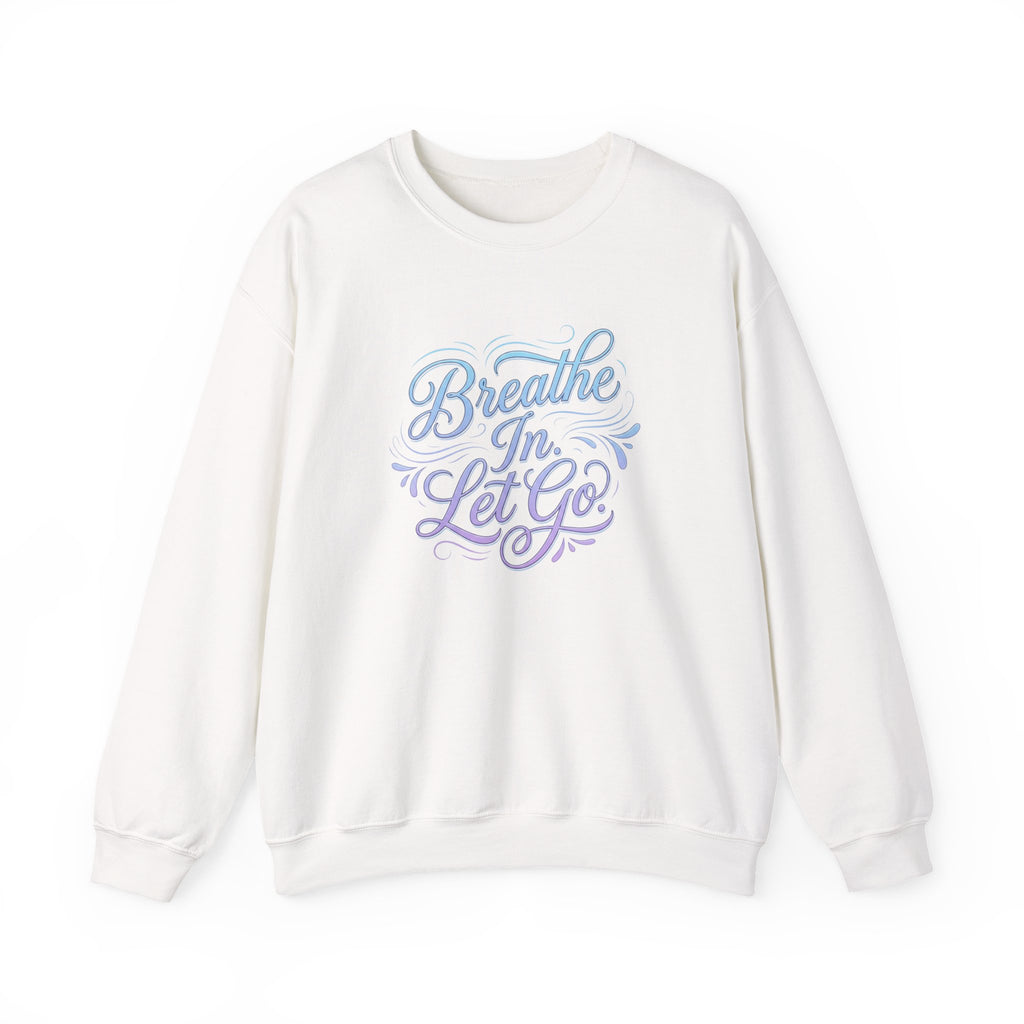 Crewneck Sweatshirt — “Breathe In, Let Go” Relaxation Graphic Pullover