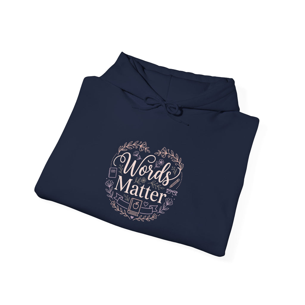 Words Matter Hoodie — Inspirational Floral Typography Sweatshirt
