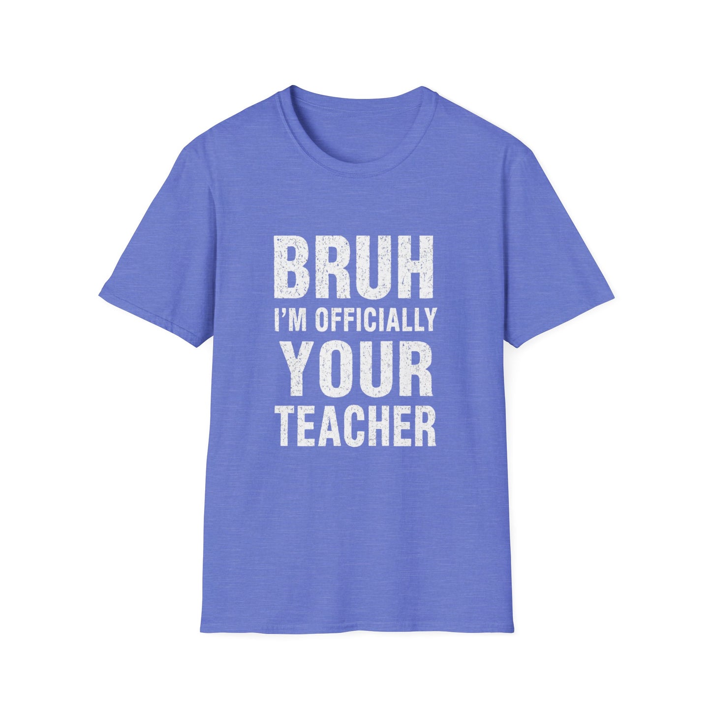 Bruh I’m Officially Your Teacher Tee — Funny Teacher T-Shirt for New Educators & Back-to-School