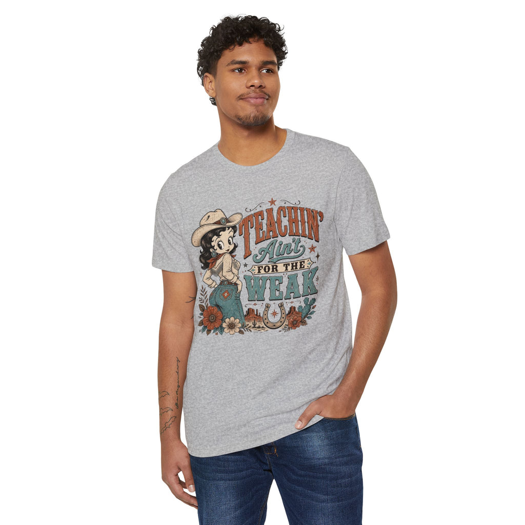 Teachin' Ain't for the Weak T-Shirt — Organic Retro Cowgirl Teacher Tee