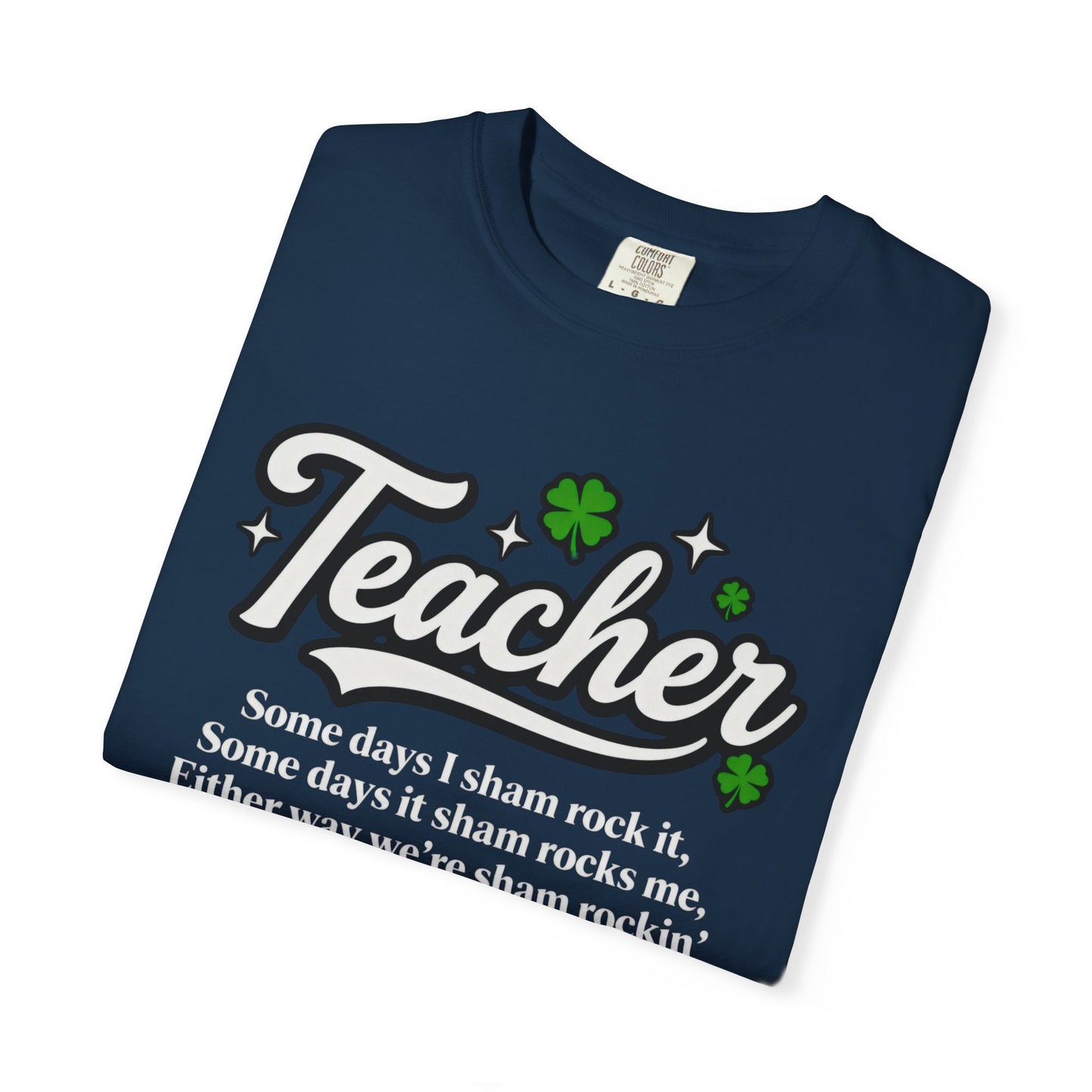 Teacher Shamrock T-Shirt — “Some days I sham rock it” St. Patrick’s Day Gift for Educators