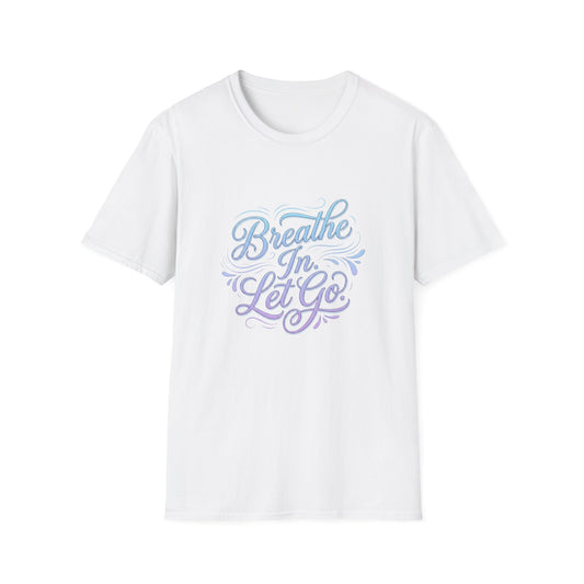 Breathe In, Let Go T-Shirt — Calming Pastel Mindfulness Tee