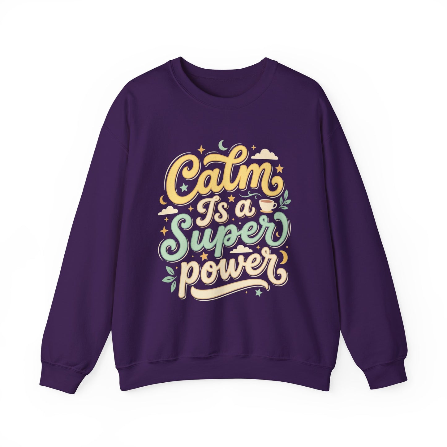 Calm Is a Superpower Sweatshirt — Relaxation Quote Crewneck