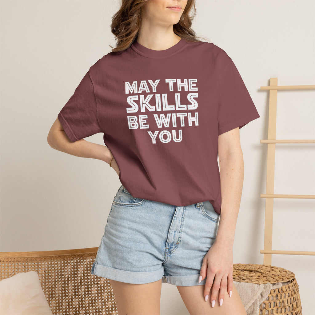 May The Skills Be With You Tee