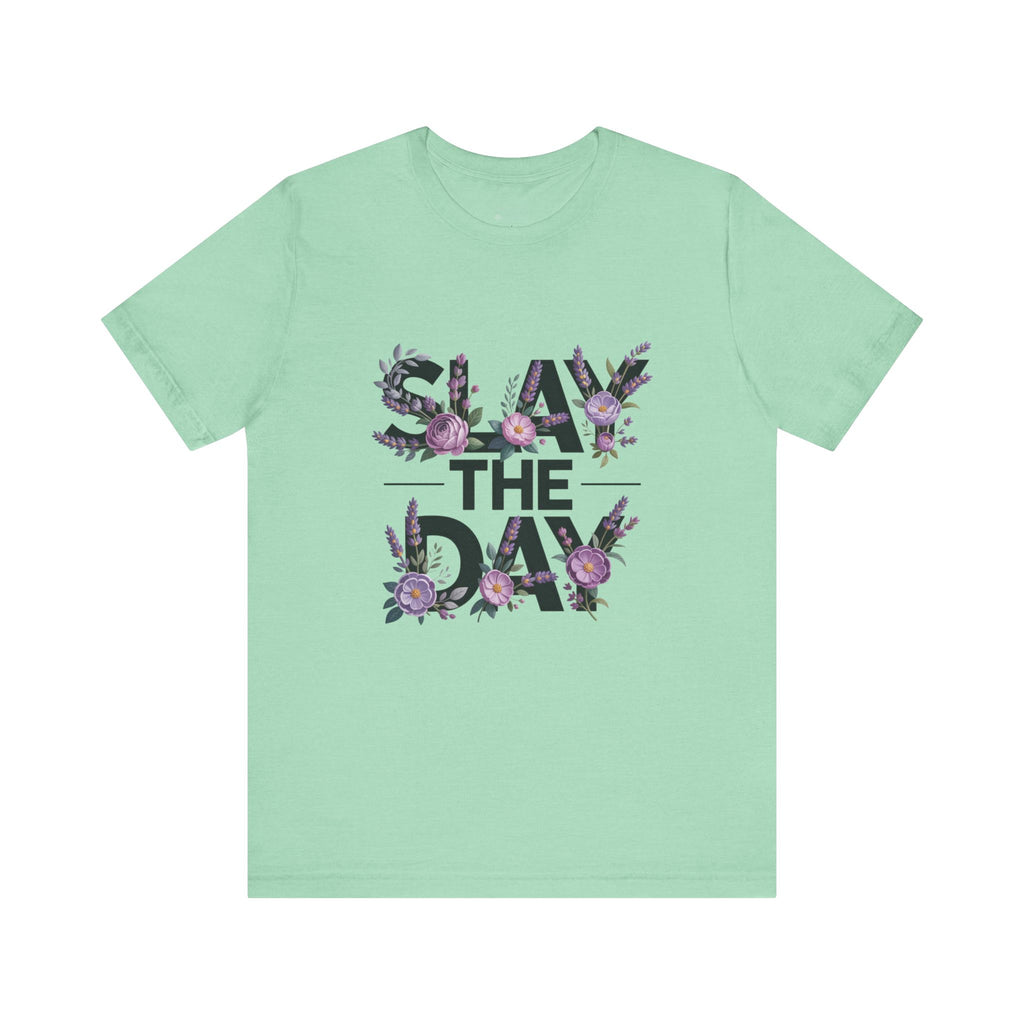 Floral Slay The Day Tee