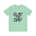 Floral Slay The Day Tee