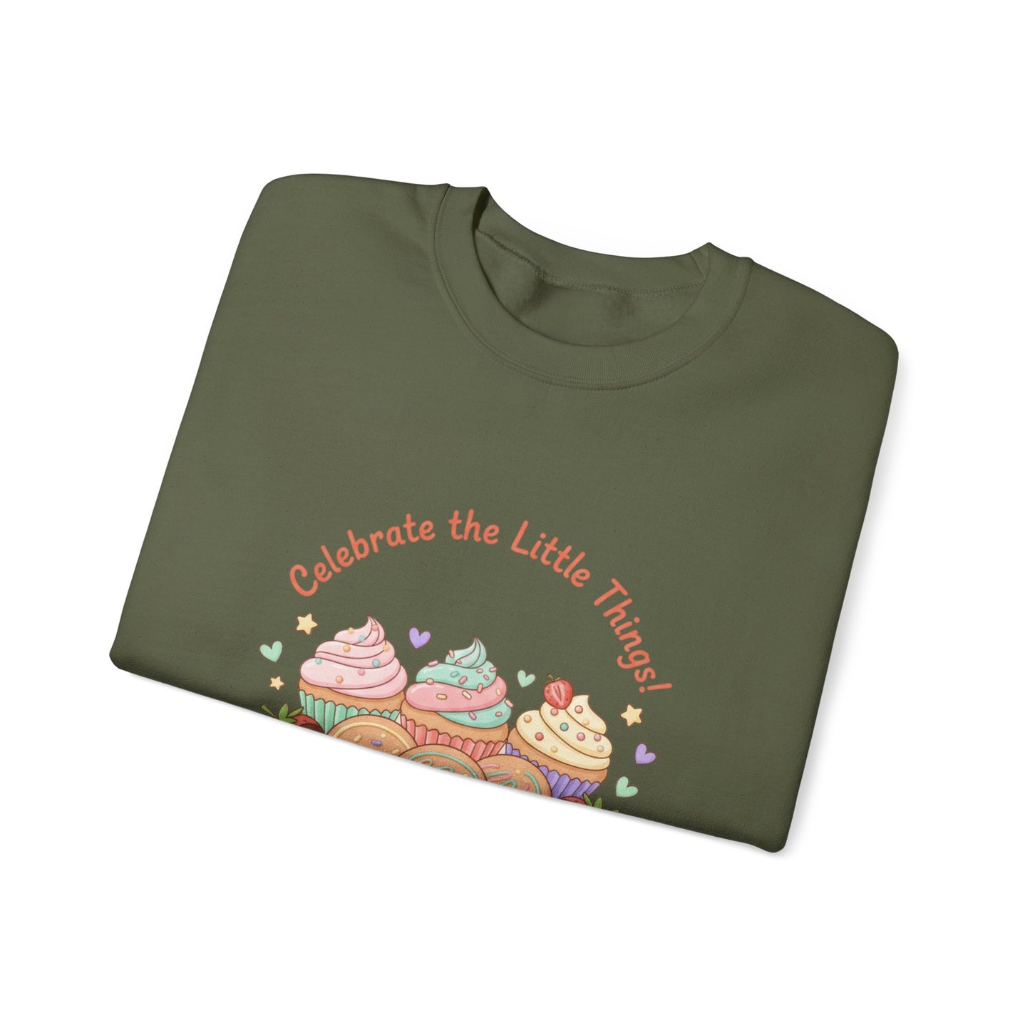 Celebrate the Little Things Sweatshirt | tiny desserts, sweet tooth design