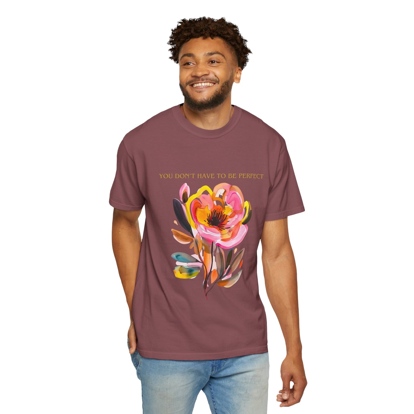 Floral Affirmation T-Shirt — "You Don't Have to Be Perfect"