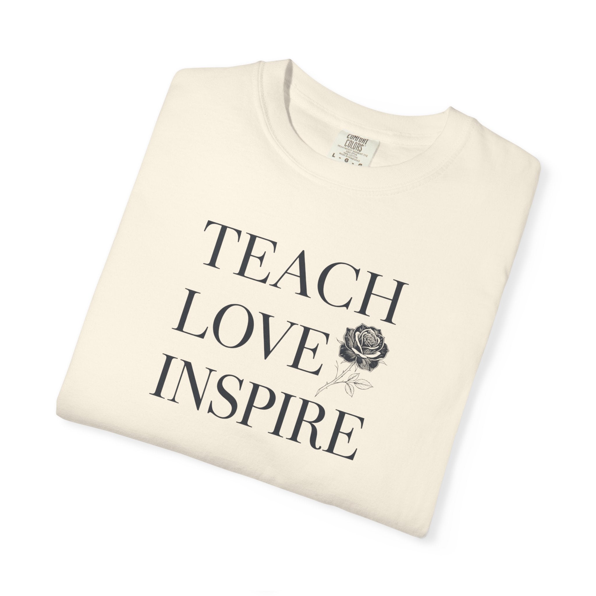 Teach Love Inspire T-Shirt