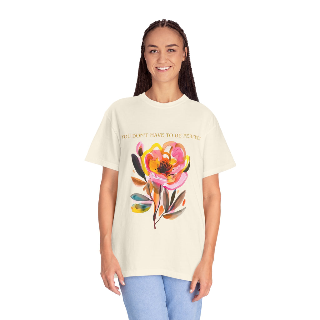 You Don't Have to Be Perfect T-Shirt