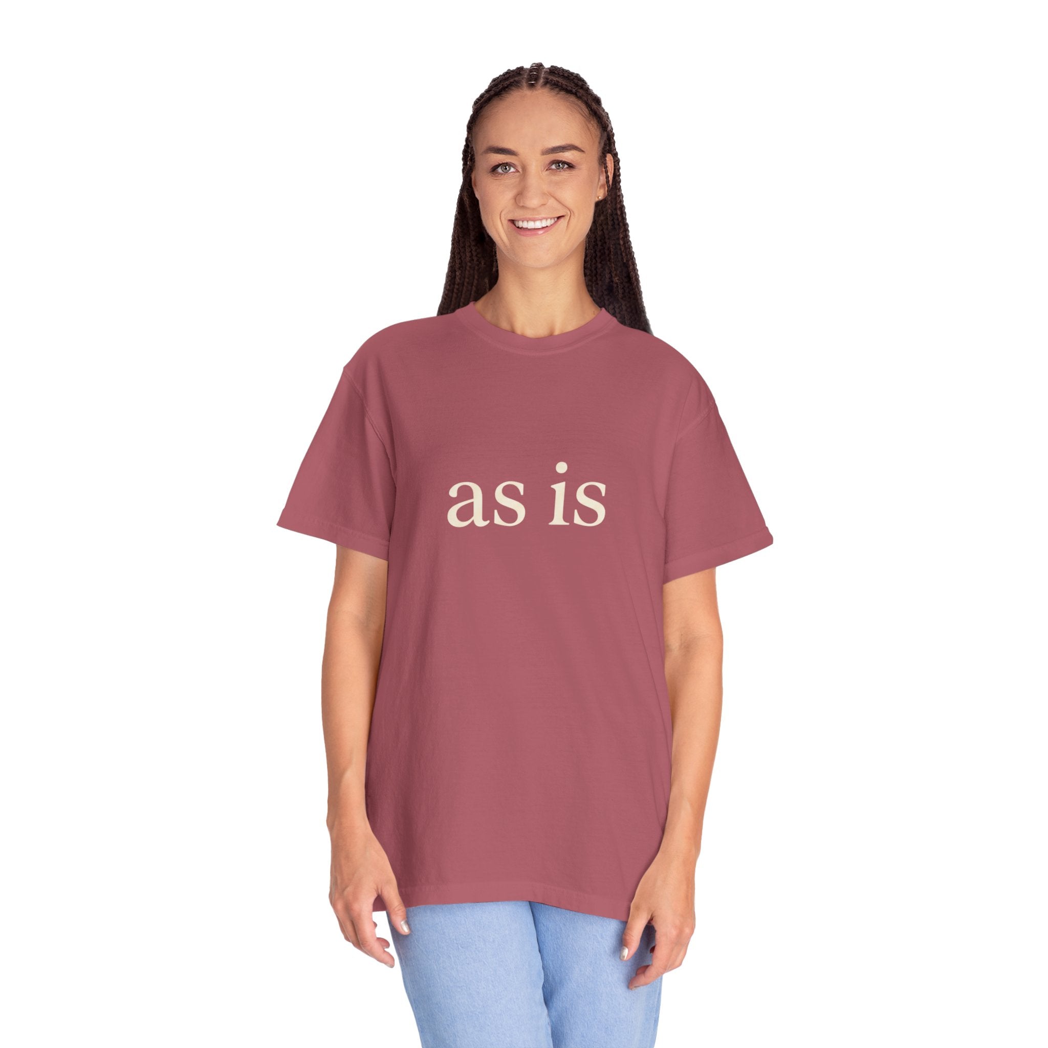 As Is T-Shirt