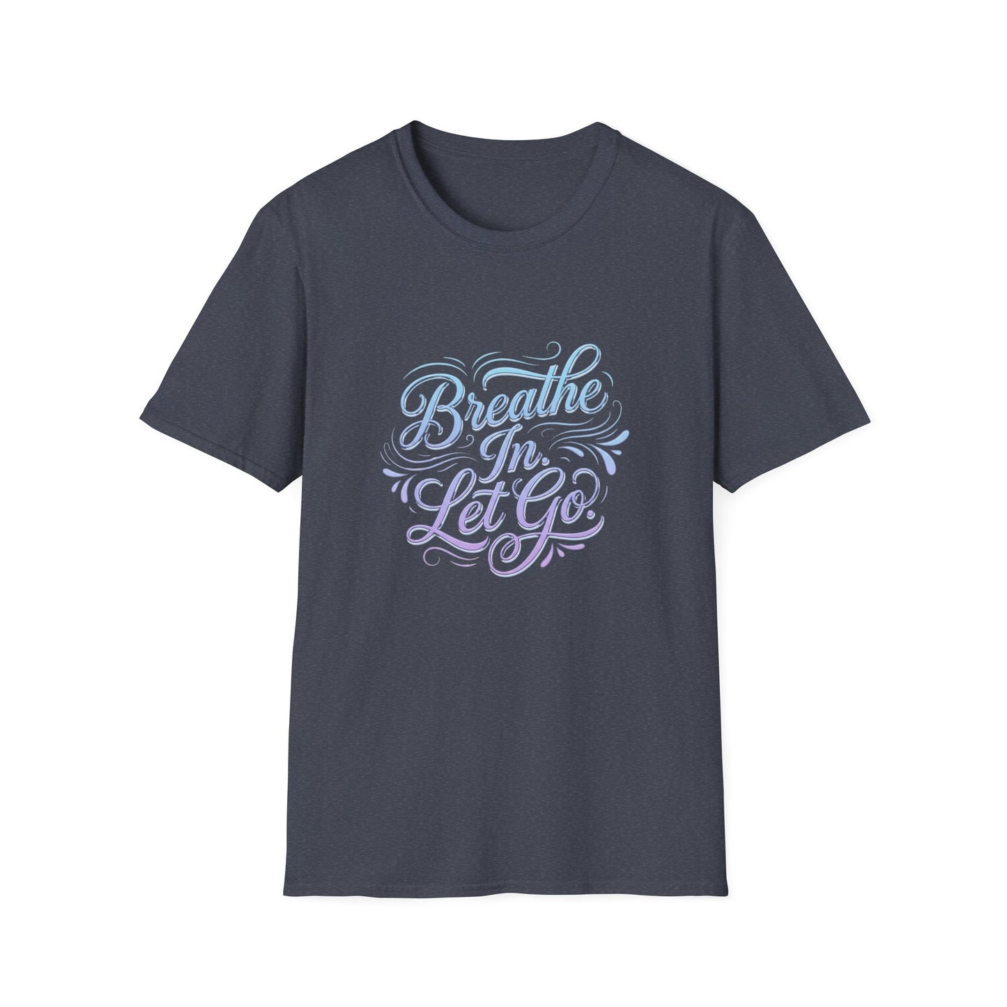 Breathe In, Let Go T-Shirt — Calming Pastel Mindfulness Tee