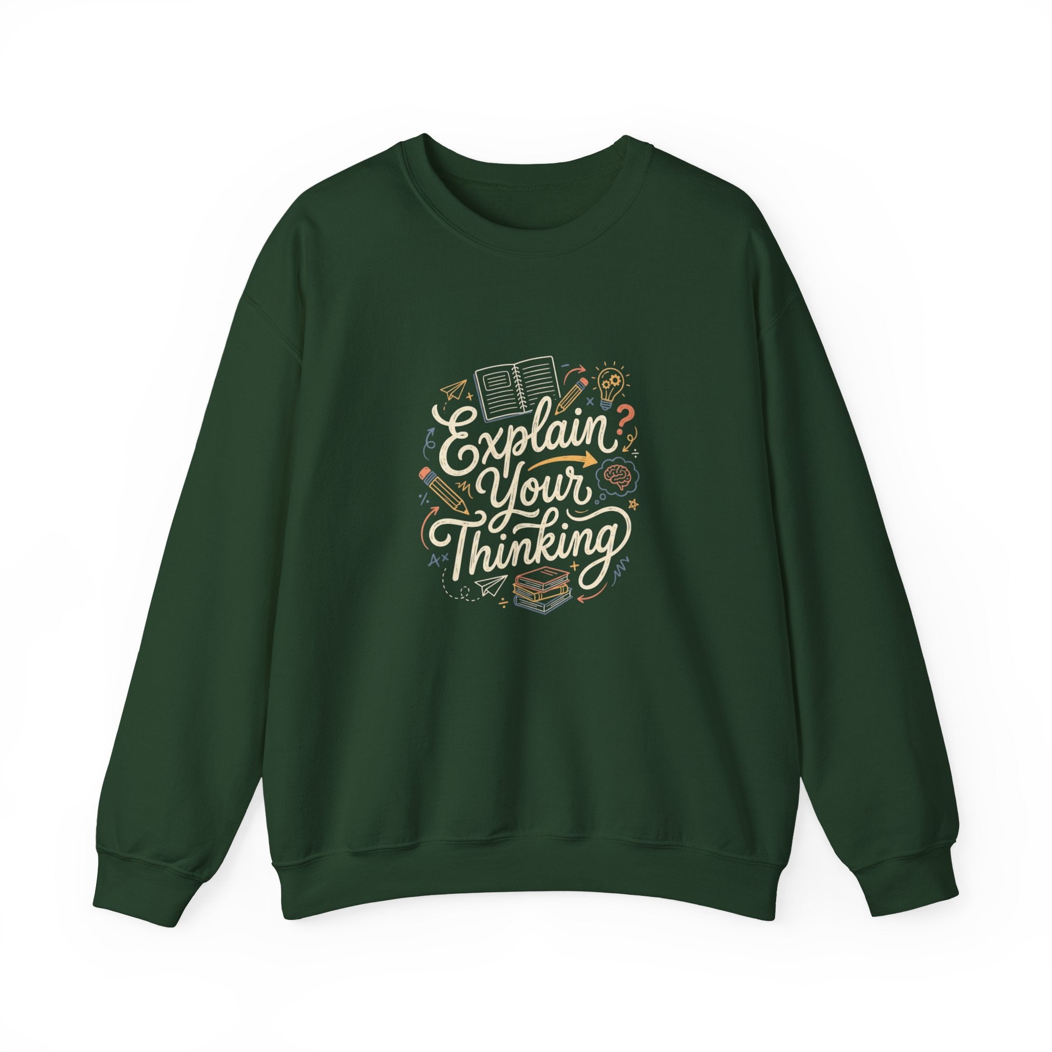 Explain Your Thinking Sweatshirt — Teacher & Tutor Coffee Cozy Crewneck